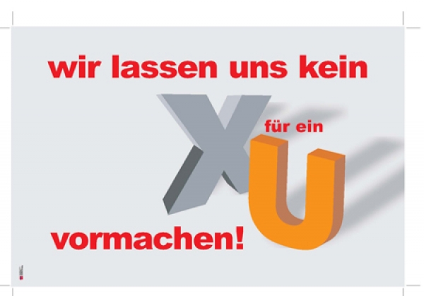 Bodengrafik "Wir lassen uns kein X für ein U vormachen"